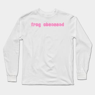 frog obsessed pink Long Sleeve T-Shirt